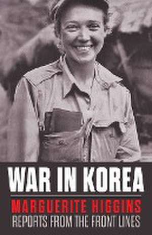 War in Korea de Marguerite Higgins