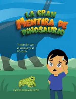 La Gran Mentira De Dinosaurio de Diana Reyes