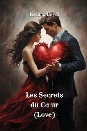 Les Secrets du Coeur (Love) de France Gayet