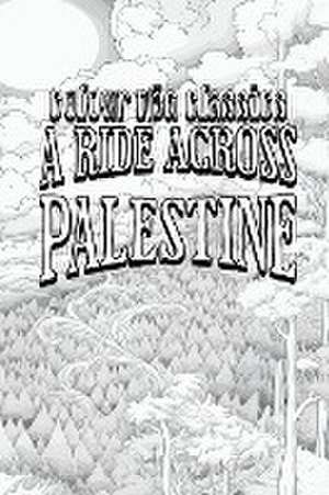 A Ride Across Palestine de Colour the Classics