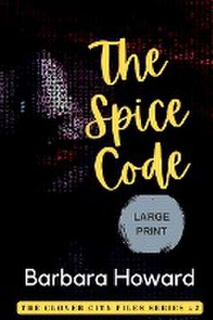 The Spice Code - Large Print de Barbara Howard