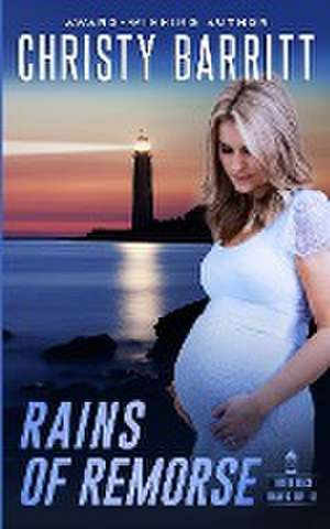 Rains of Remorse de Christy Barritt