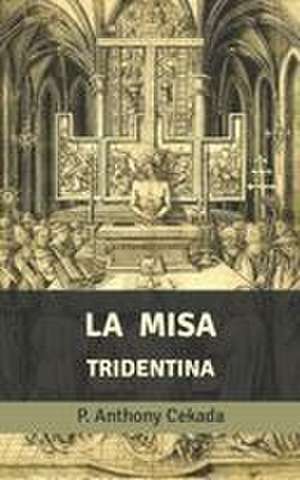 La Misa Tridentina de José Antonio Bielsa Arbiol