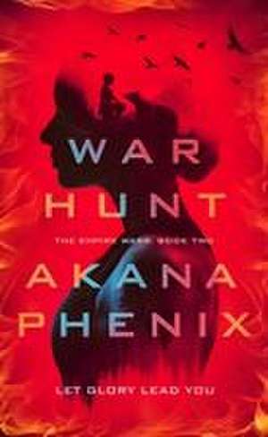 War Hunt de Akana Phenix