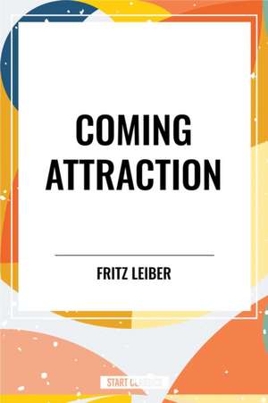 Coming Attraction de Fritz Leiber