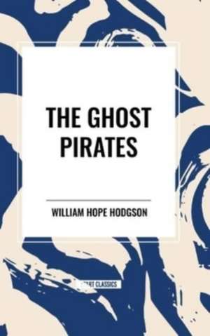 The Ghost Pirates de William Hope Hodgson