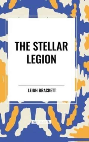 The Stellar Legion de Leigh Brackett