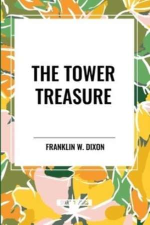The Tower Treasure de Franklin W. Dixon