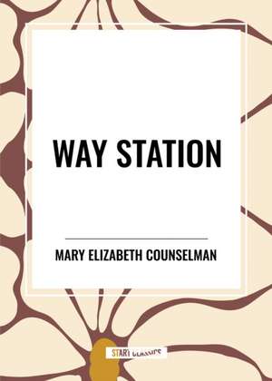 Way Station de Mary Elizabeth Counselman