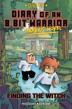 Diary of an 8-Bit Warrior Graphic Novel: Finding the Witch de Cube Kid