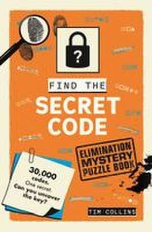 Find the Secret Code de Tim Collins