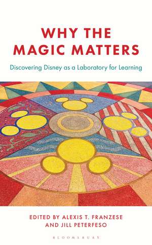 Why the Magic Matters: Discovering Disney as a Laboratory for Learning de Alexis Franzese