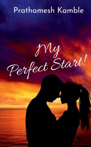 My Perfect Start! de Prathamesh Kamble