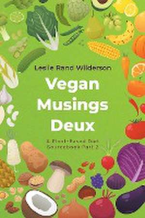 Vegan Musings Deux de Leslie Rand Wilderson