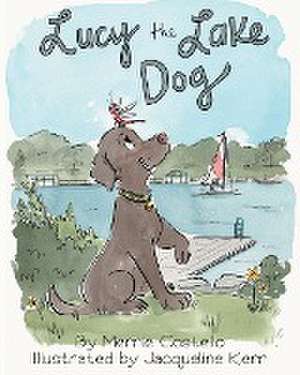 Lucy the Lake Dog de Merrie Costello