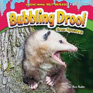 Bubbling Drool: Gross Opossums de Rex Ruby