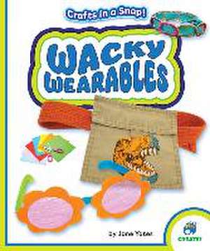 Wacky Wearables de Jane Yates