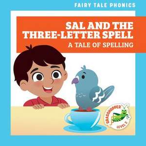 Sal and the Three-Letter Spell: A Tale of Spelling de Rebecca Donnelly