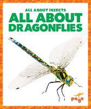 All about Dragonflies de Karen Kenney