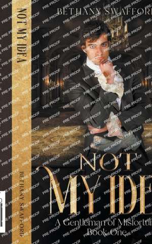 Not My Idea de Bethany Swafford
