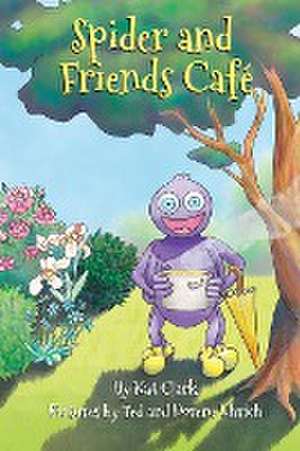 Spider and Friends Cafe de Kat Clark