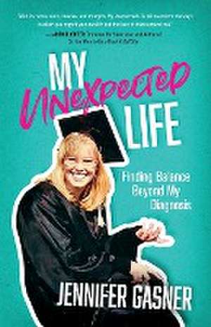 My Unexpected Life de Jennifer Gasner