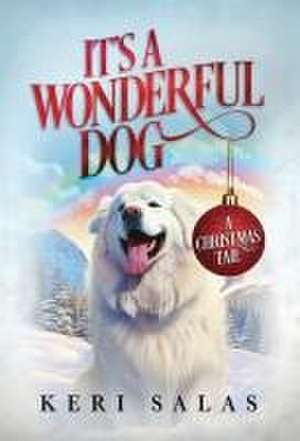 It's a Wonderful Dog de Keri Salas