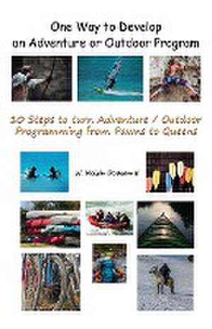 One Way to Develop an Adventure or Outdoor Program de W. Keith Dodson II