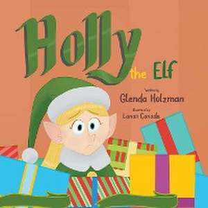 Holly the Elf de Glenda Holzman