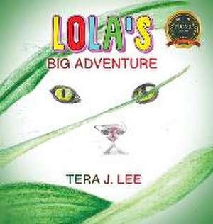 Lola's Big Adventure de Tera J. Lee