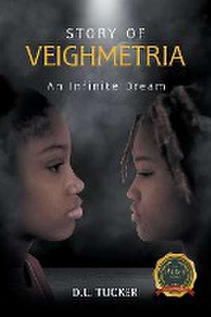 STORY OF VEIGHMETRIA de Demetrius Latron Tucker