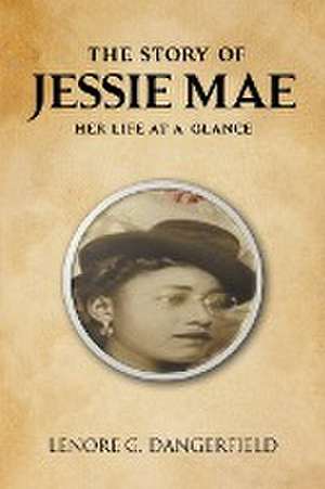 The Story Of Jessie Mae de Lenore G. Dangerfield