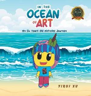 IN THE OCEAN OF ART de Yirui Xu