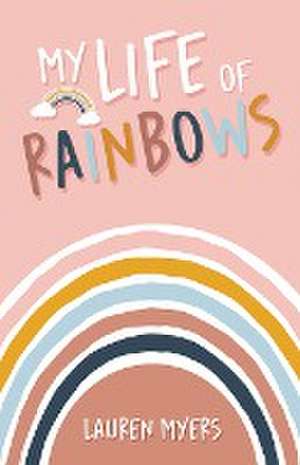 My Life of Rainbows de Lauren Myers