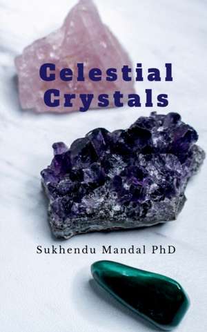 Celestial Crystals de Sukhendu Mandal