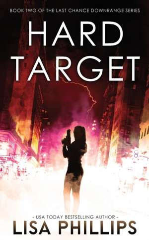 Hard Target de Lisa Phillips