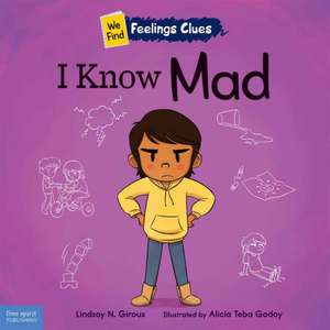 I Know Mad de Lindsay N Giroux