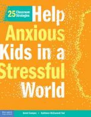 Help Anxious Kids in a Stressful World de David Campos