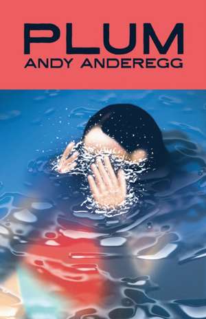 Plum de Andy Anderegg