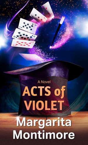 Acts of Violet de Margarita Montimore