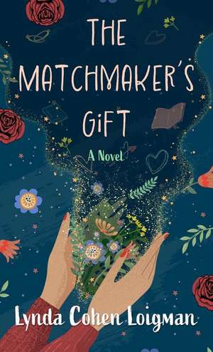 The Matchmaker's Gift de Lynda Cohen Loigman