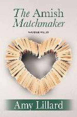 The Amish Matchmaker de Amy Lillard