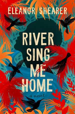 River Sing Me Home de Eleanor Shearer