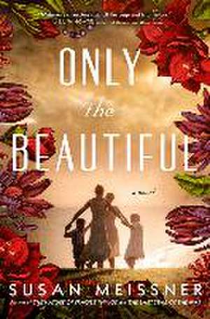 Only the Beautiful de Susan Meissner