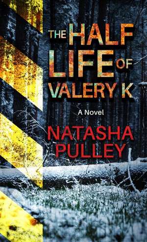 The Half Life of Valery K de Natasha Pulley