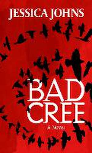 Bad Cree de Jessica Johns