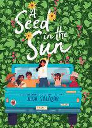 A Seed in the Sun de Aida Salazar