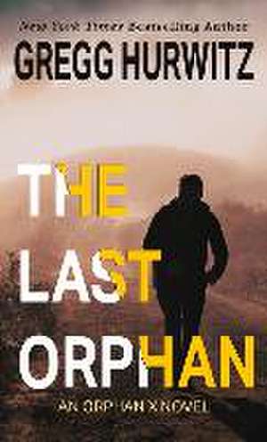 The Last Orphan de Gregg Hurwitz