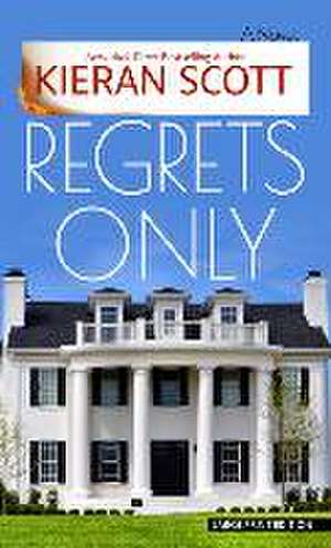 Regrets Only de Kieran Scott