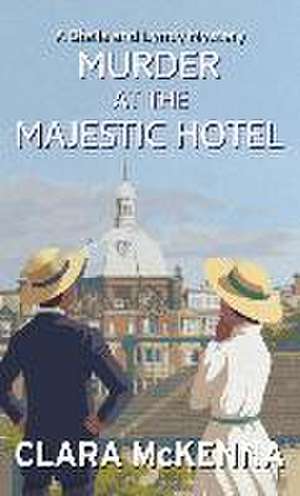 Murder at the Majestic Hotel de Clara Mckenna